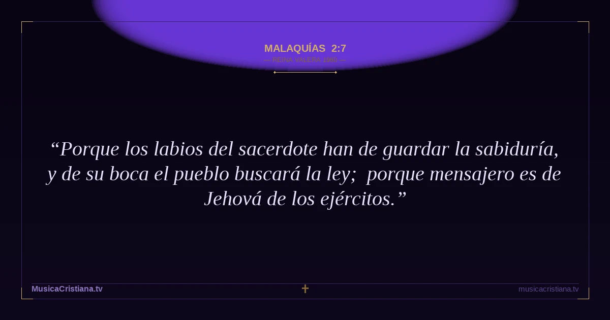Malaquías 2:7 — Biblia Reina Valera 1960 — MusicaCristiana.tv