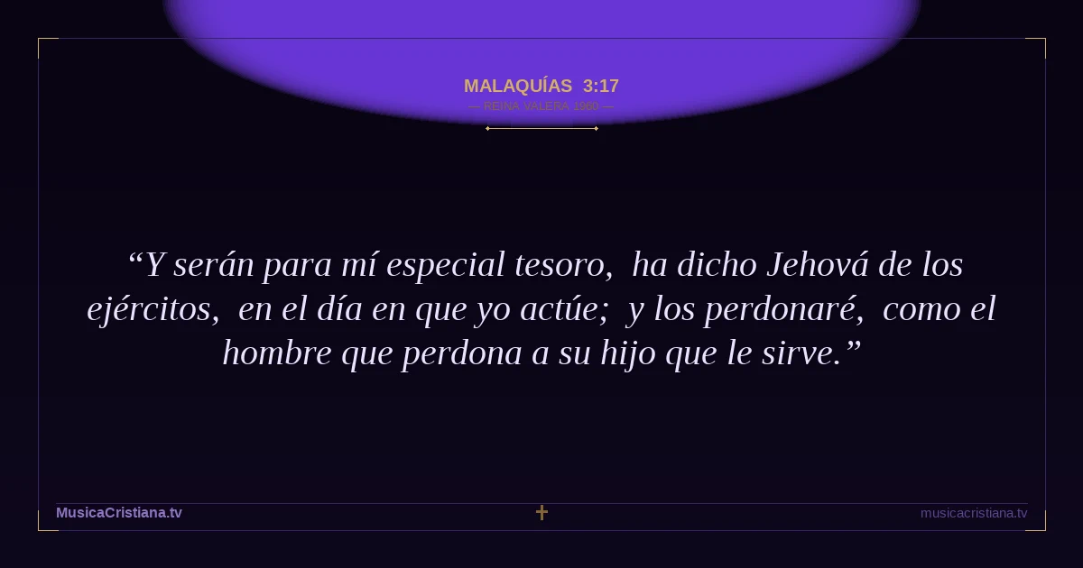 Malaquías 3:17 — Biblia Reina Valera 1960 — MusicaCristiana.tv
