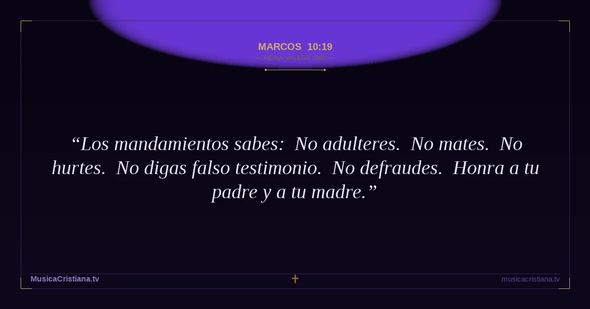 Marcos 10:19 — Biblia Reina Valera 1960 — MusicaCristiana.tv