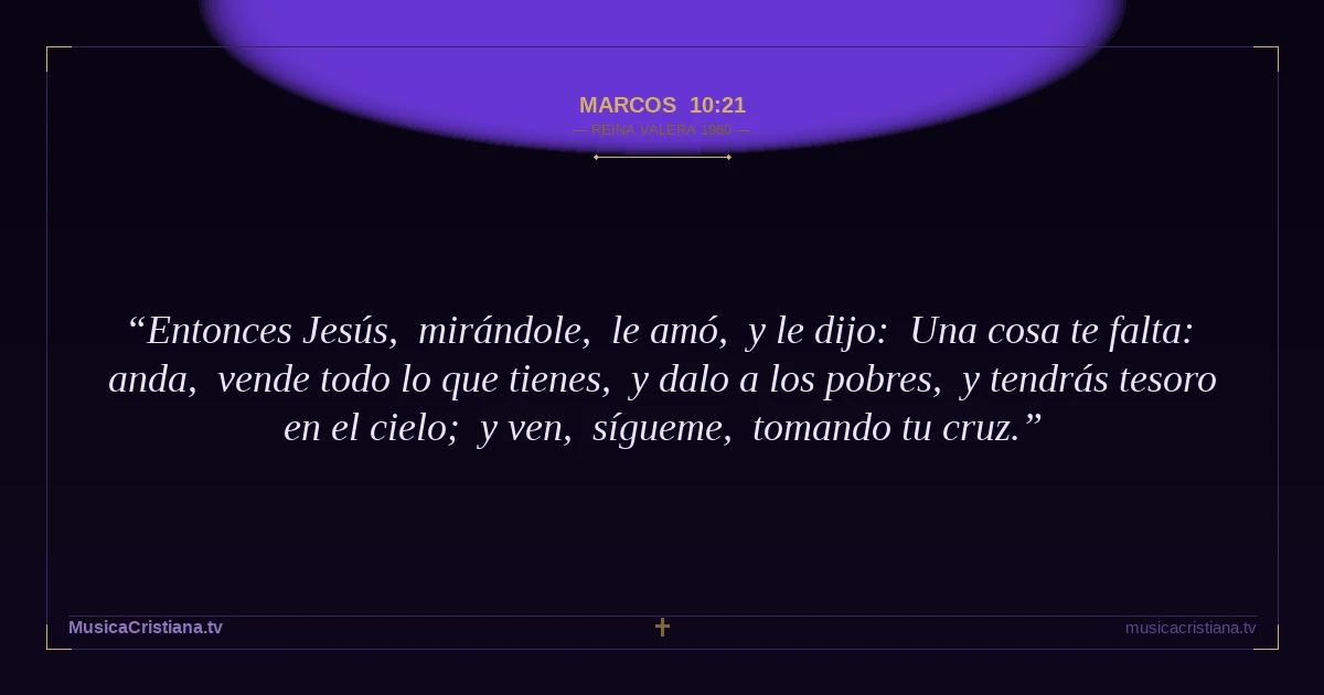 Marcos 10:21 — Biblia Reina Valera 1960 — MusicaCristiana.tv