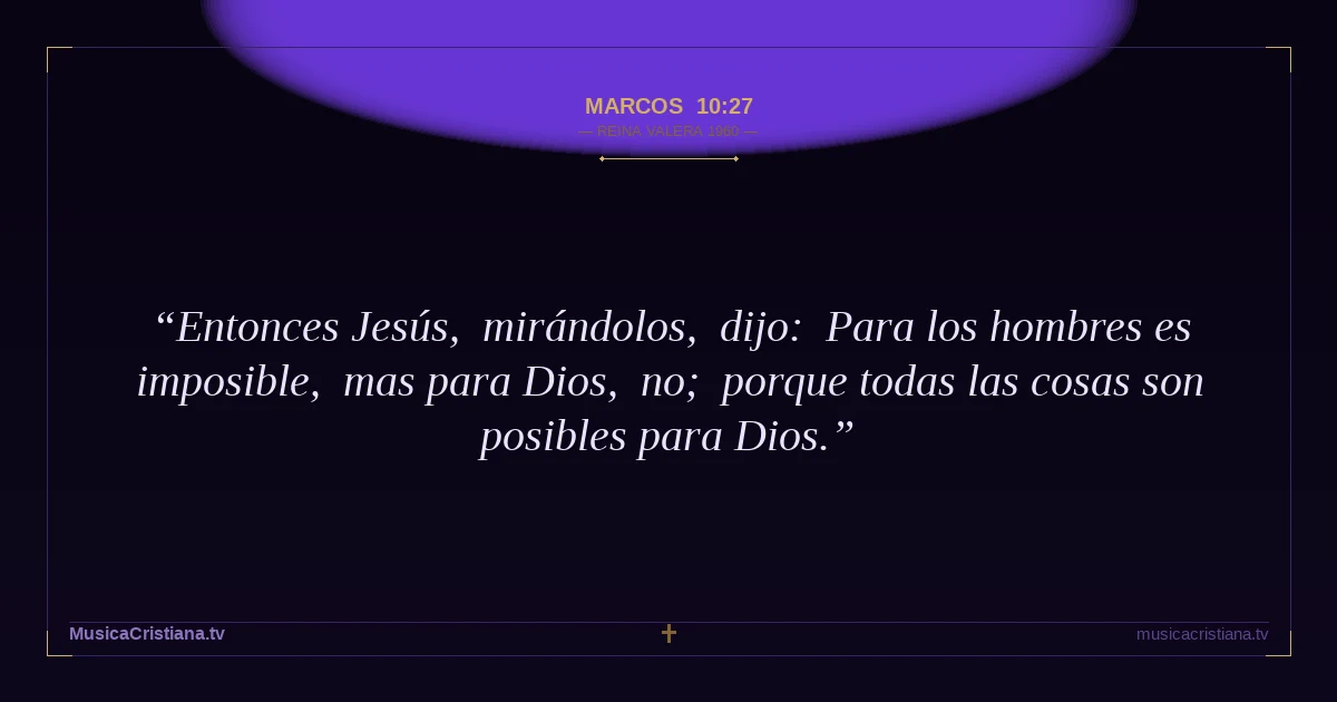Marcos 10:27 — Biblia Reina Valera 1960 — MusicaCristiana.tv