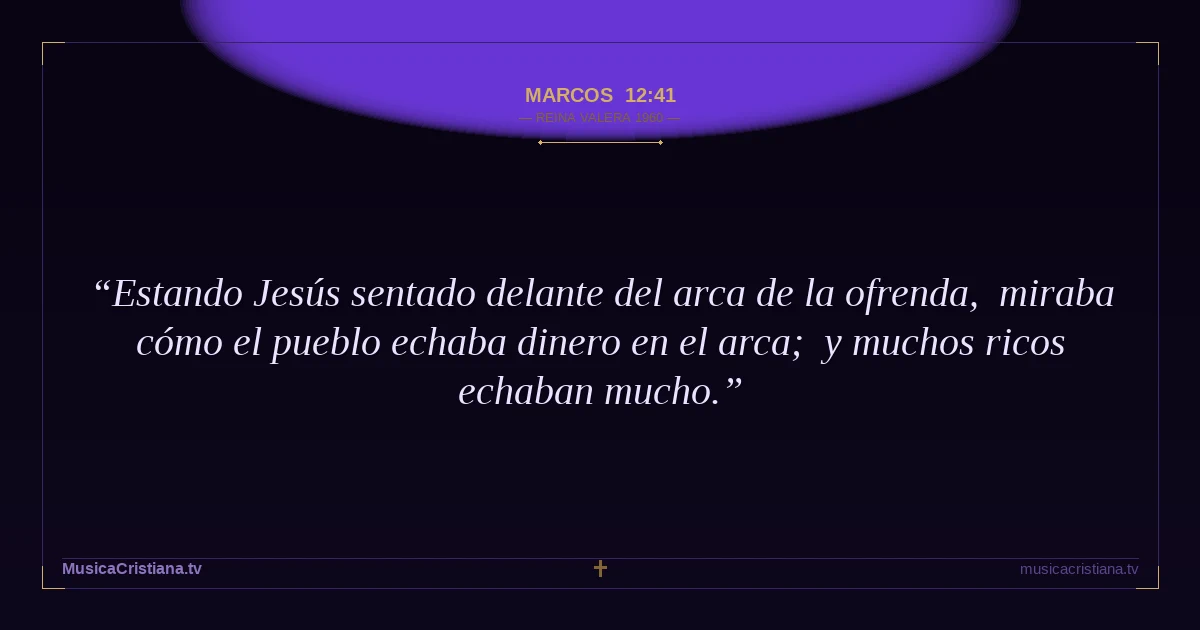 Marcos 12:41 — Biblia Reina Valera 1960 — MusicaCristiana.tv