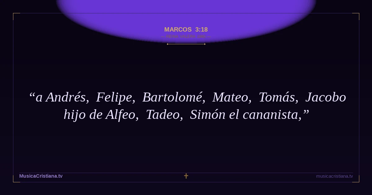 Marcos 3:18 — Biblia Reina Valera 1960 — MusicaCristiana.tv