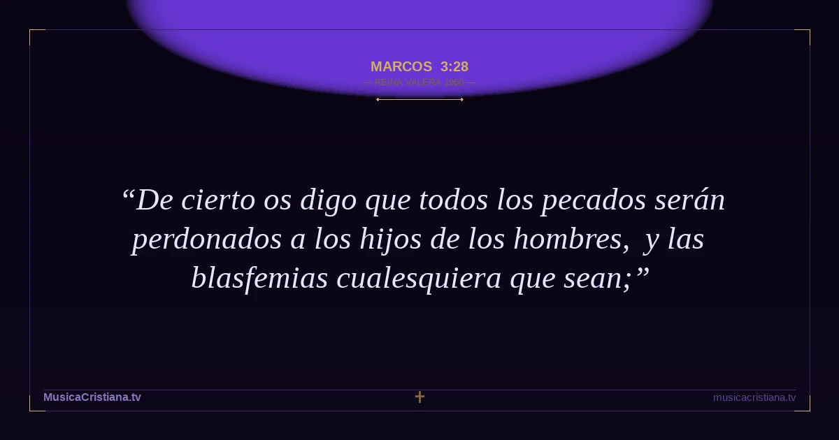 Marcos 3:28 — Biblia Reina Valera 1960 — MusicaCristiana.tv
