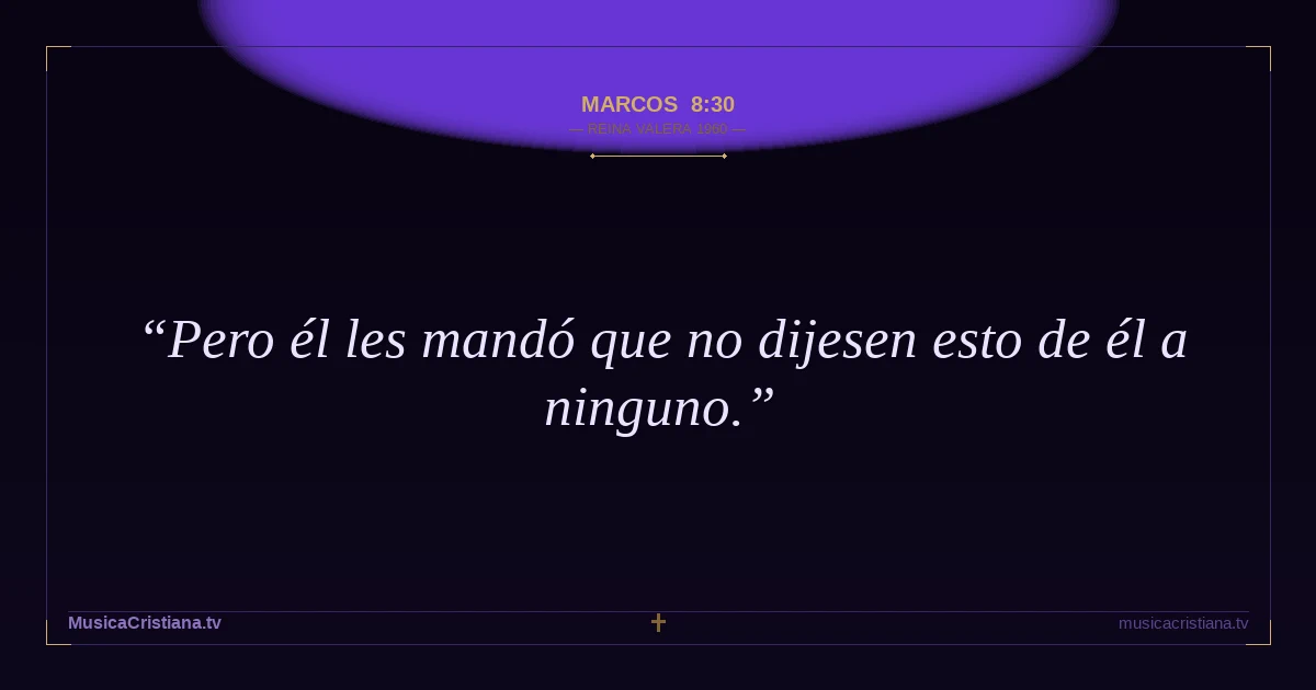 Marcos 8:30 — Biblia Reina Valera 1960 — MusicaCristiana.tv
