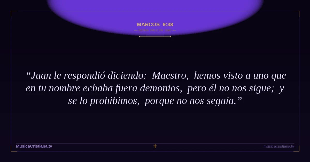Marcos 9:38 — Biblia Reina Valera 1960 — MusicaCristiana.tv