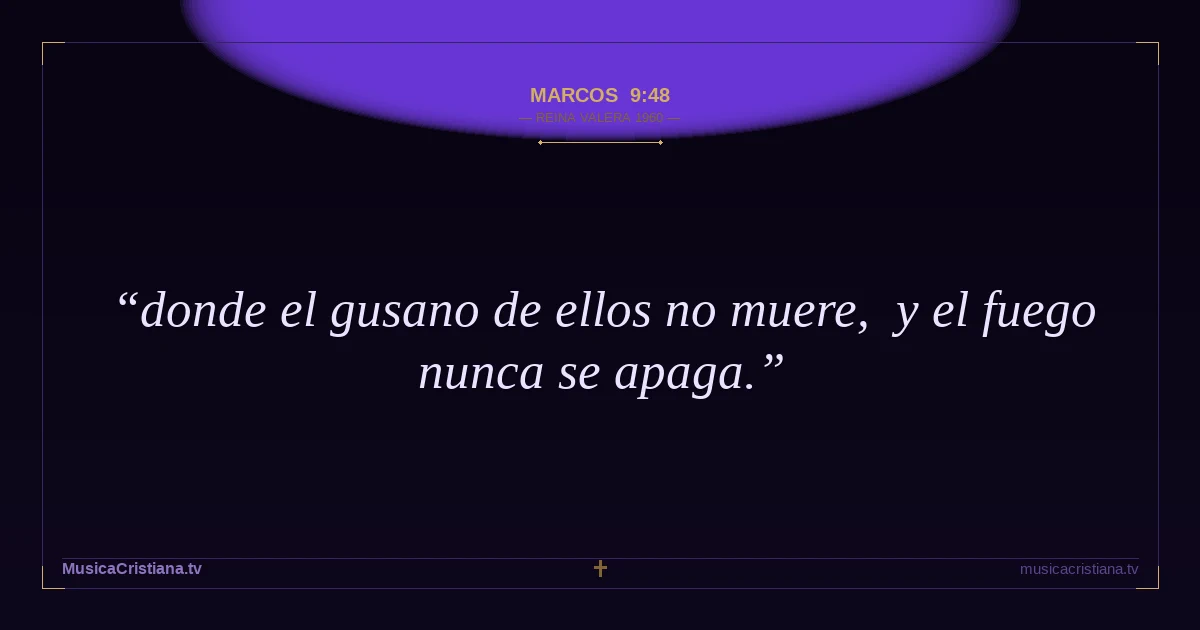 Marcos 9:48 — Biblia Reina Valera 1960 — MusicaCristiana.tv
