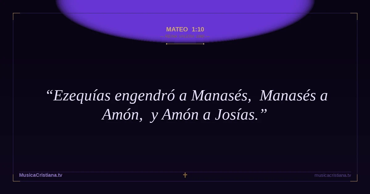 Mateo 1:10 — Biblia Reina Valera 1960 — MusicaCristiana.tv