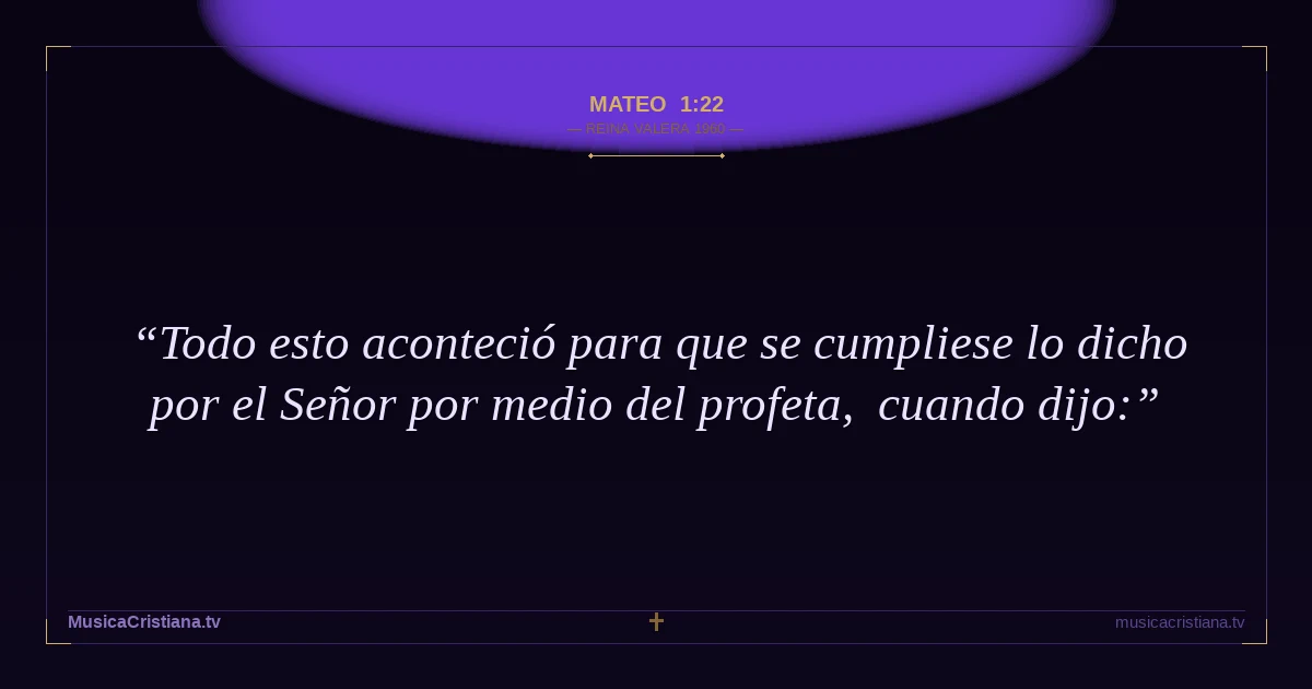 Mateo 1:22 — Biblia Reina Valera 1960 — MusicaCristiana.tv
