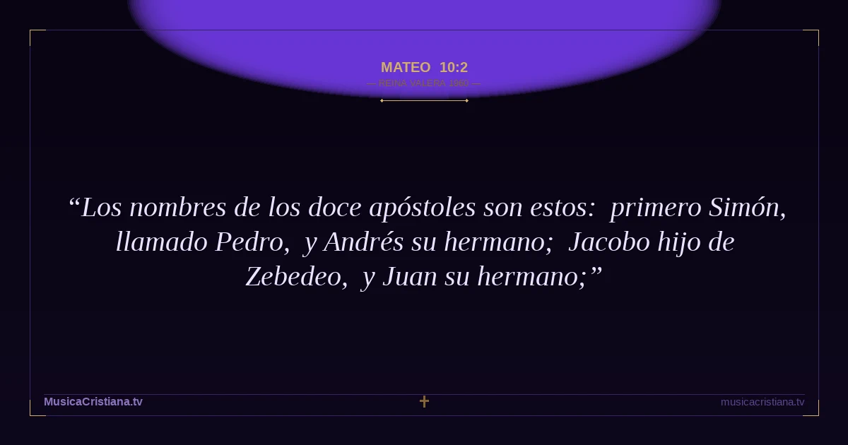 Mateo 10:2 — Biblia Reina Valera 1960 — MusicaCristiana.tv