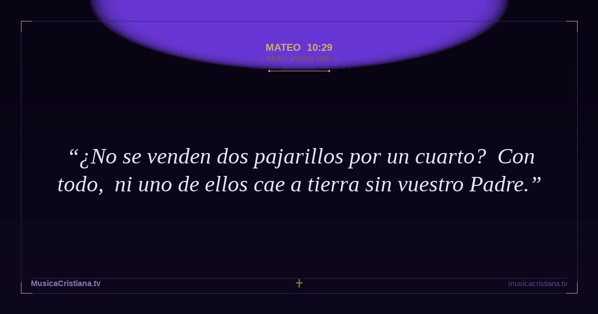 Mateo 10:29 — Biblia Reina Valera 1960 — MusicaCristiana.tv
