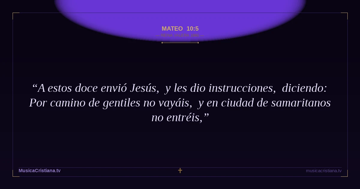Mateo 10:5 — Biblia Reina Valera 1960 — MusicaCristiana.tv
