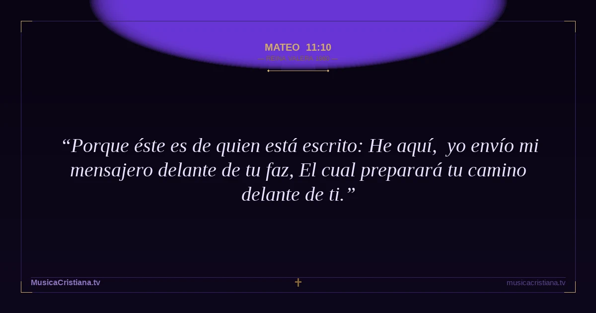 Mateo 11:10 — Biblia Reina Valera 1960 — MusicaCristiana.tv