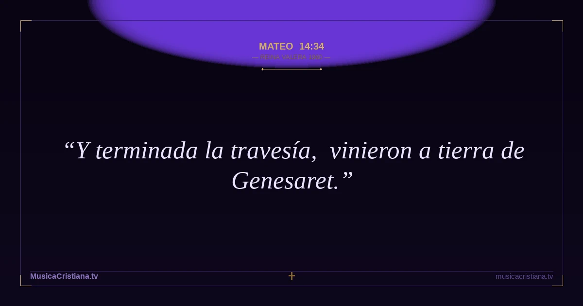 Mateo 14:34 — Biblia Reina Valera 1960 — MusicaCristiana.tv