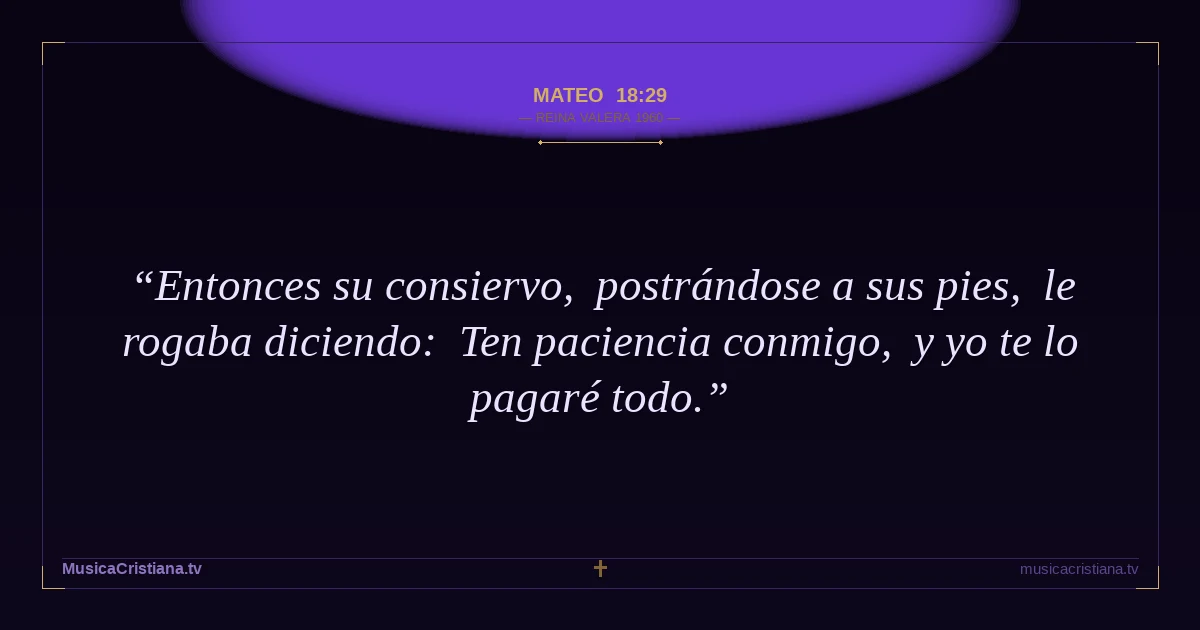 Mateo 18:29 — Biblia Reina Valera 1960 — MusicaCristiana.tv