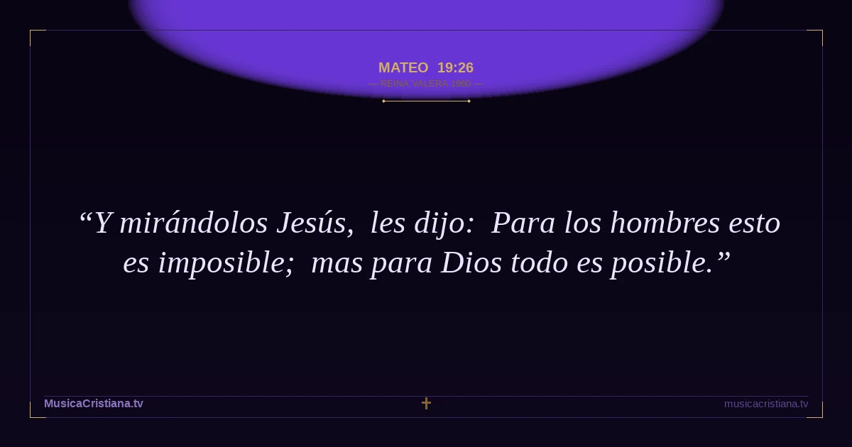 Mateo 19:26 — Biblia Reina Valera 1960 — MusicaCristiana.tv
