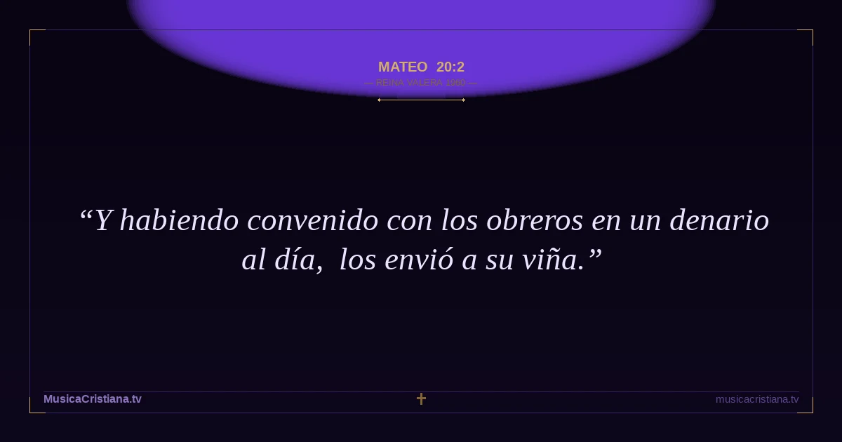 Mateo 20:2 — Biblia Reina Valera 1960 — MusicaCristiana.tv