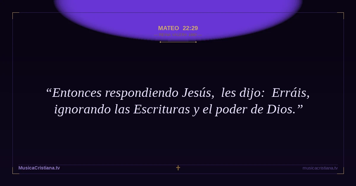 Mateo 22:29 — Biblia Reina Valera 1960 — MusicaCristiana.tv