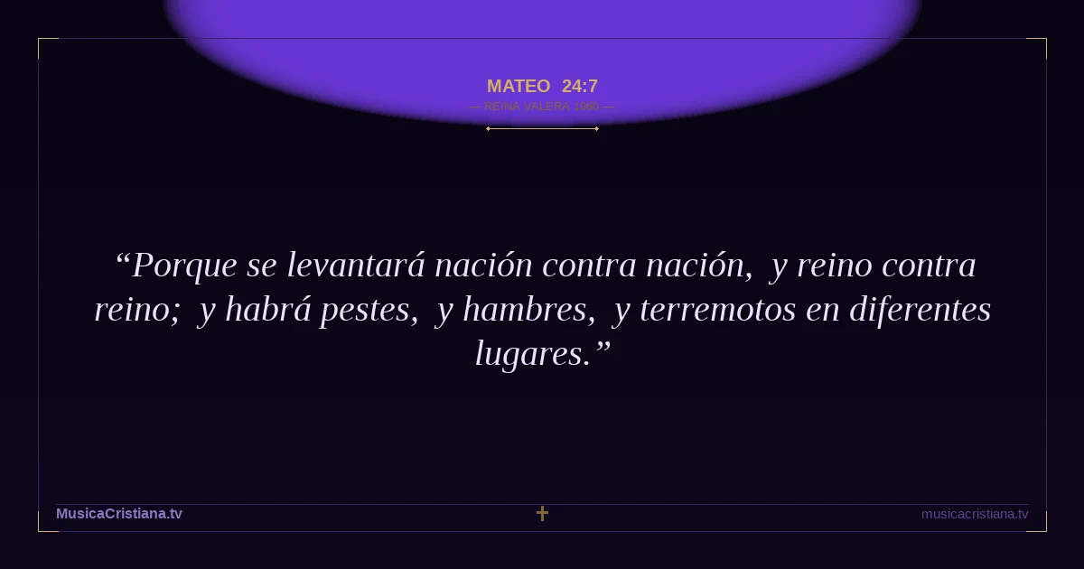 Mateo 24:7 — Biblia Reina Valera 1960 — MusicaCristiana.tv