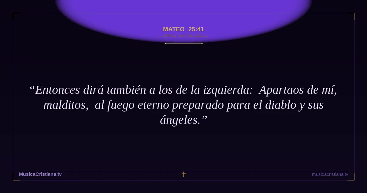 Mateo 25:41 — Biblia Reina Valera 1960 — MusicaCristiana.tv