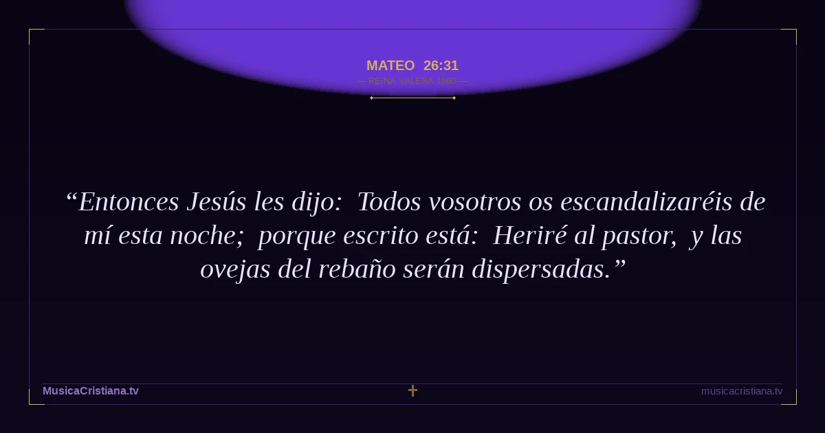 Mateo 26:31 — Biblia Reina Valera 1960 — MusicaCristiana.tv