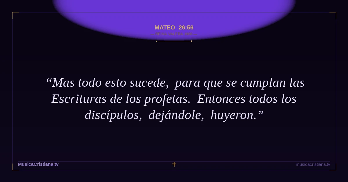 Mateo 26:56 — Biblia Reina Valera 1960 — MusicaCristiana.tv