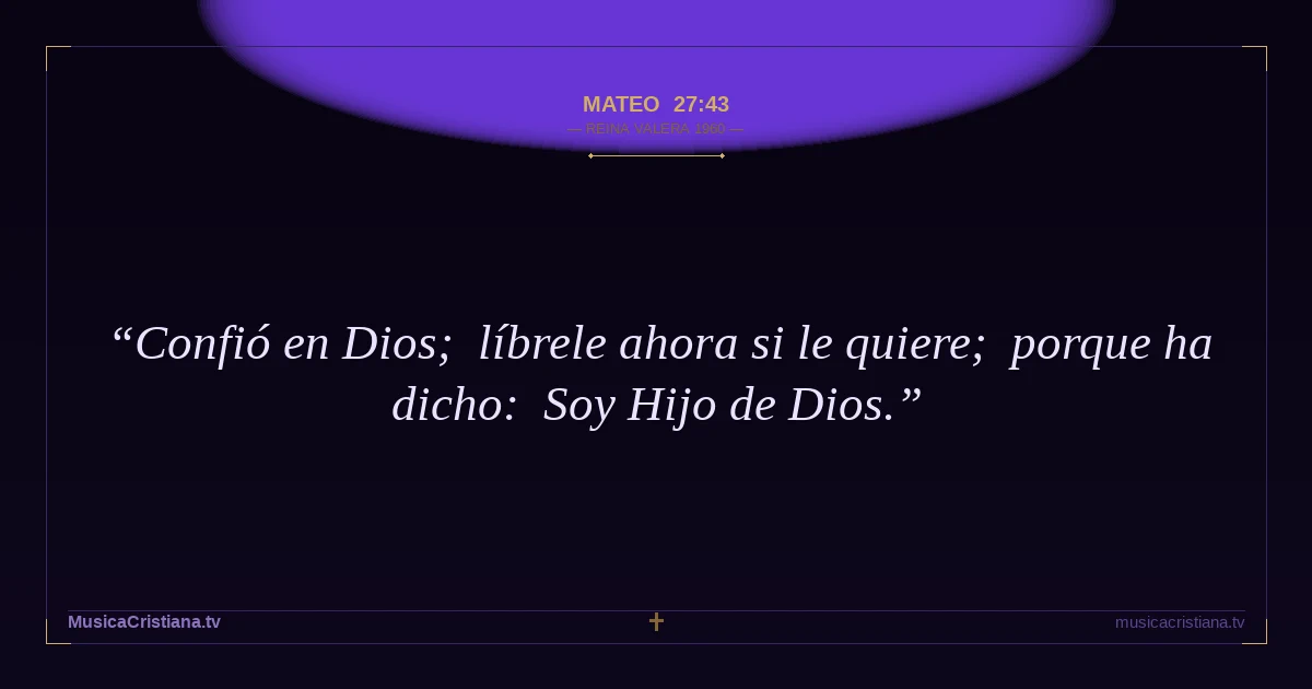 Mateo 27:43 — Biblia Reina Valera 1960 — MusicaCristiana.tv