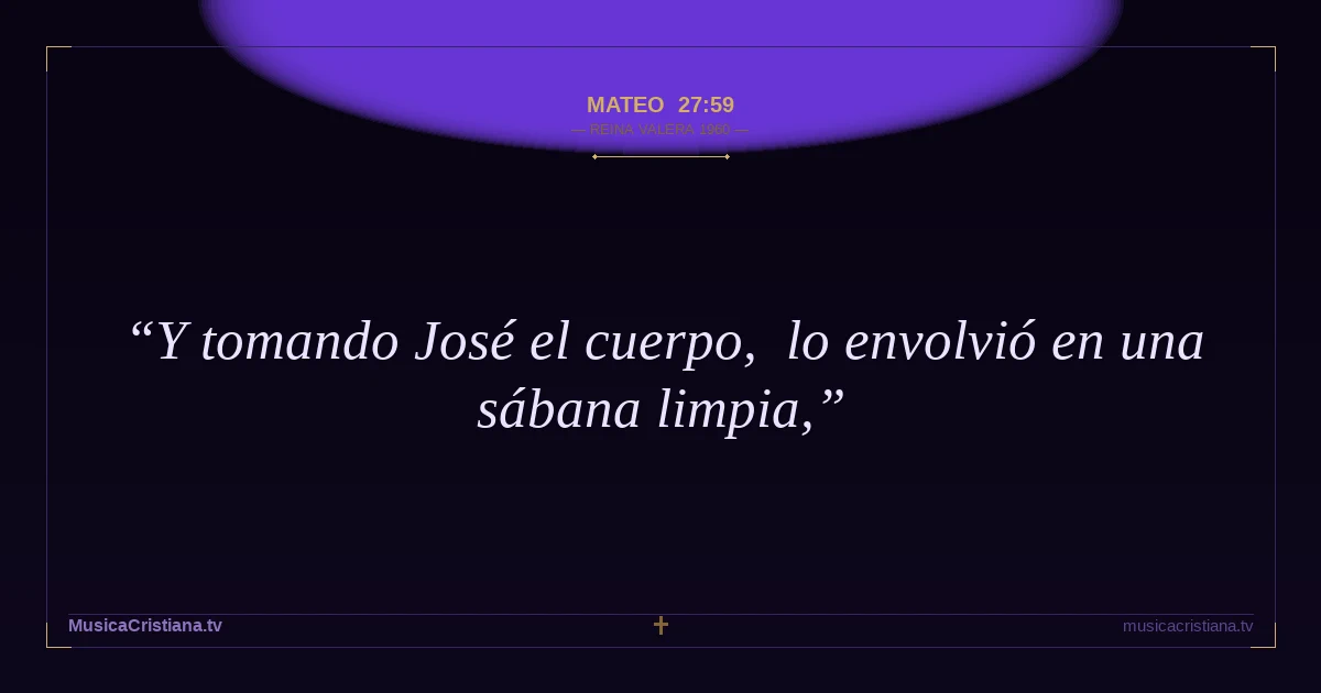 Mateo 27:59 — Biblia Reina Valera 1960 — MusicaCristiana.tv