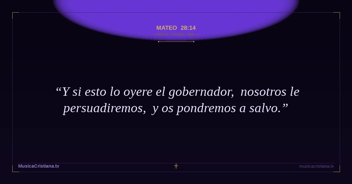 Mateo 28:14 — Biblia Reina Valera 1960 — MusicaCristiana.tv