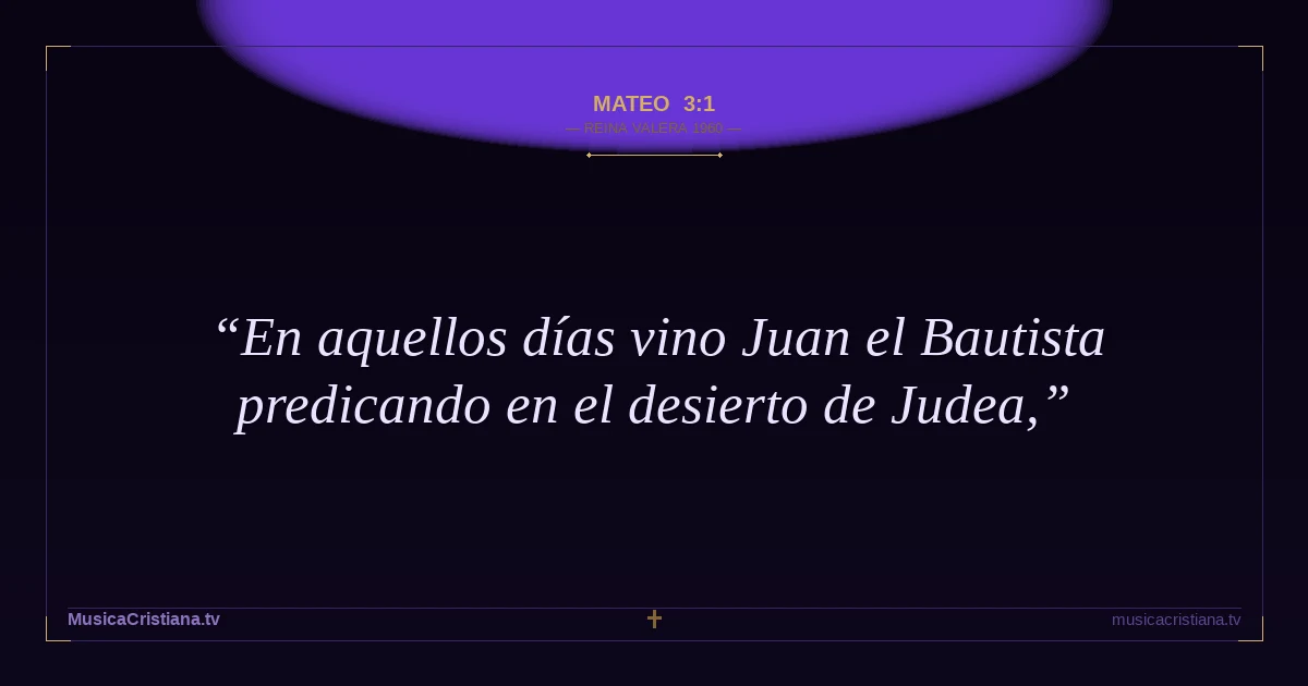 Mateo 3:1 — Biblia Reina Valera 1960 — MusicaCristiana.tv