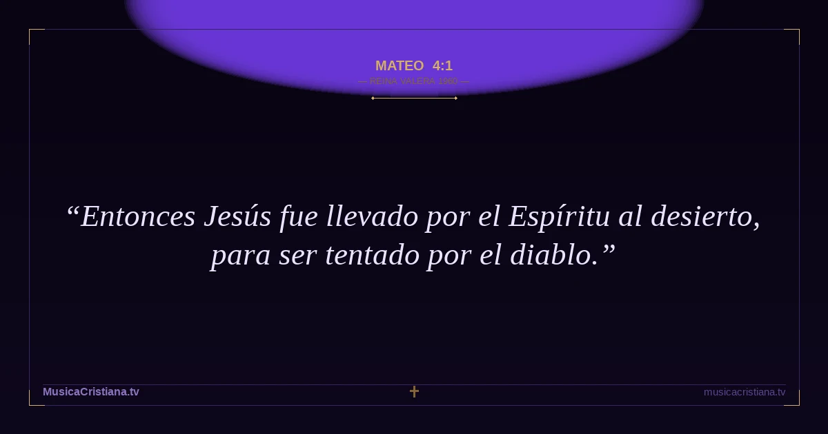 Mateo 4:1 — Biblia Reina Valera 1960 — MusicaCristiana.tv