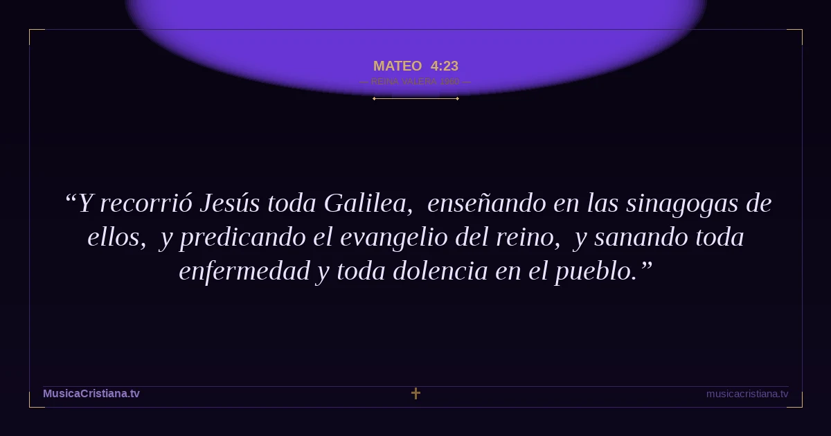 Mateo 4:23 — Biblia Reina Valera 1960 — MusicaCristiana.tv