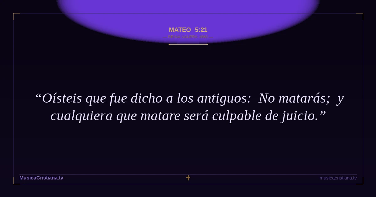Mateo 5:21 — Biblia Reina Valera 1960 — MusicaCristiana.tv
