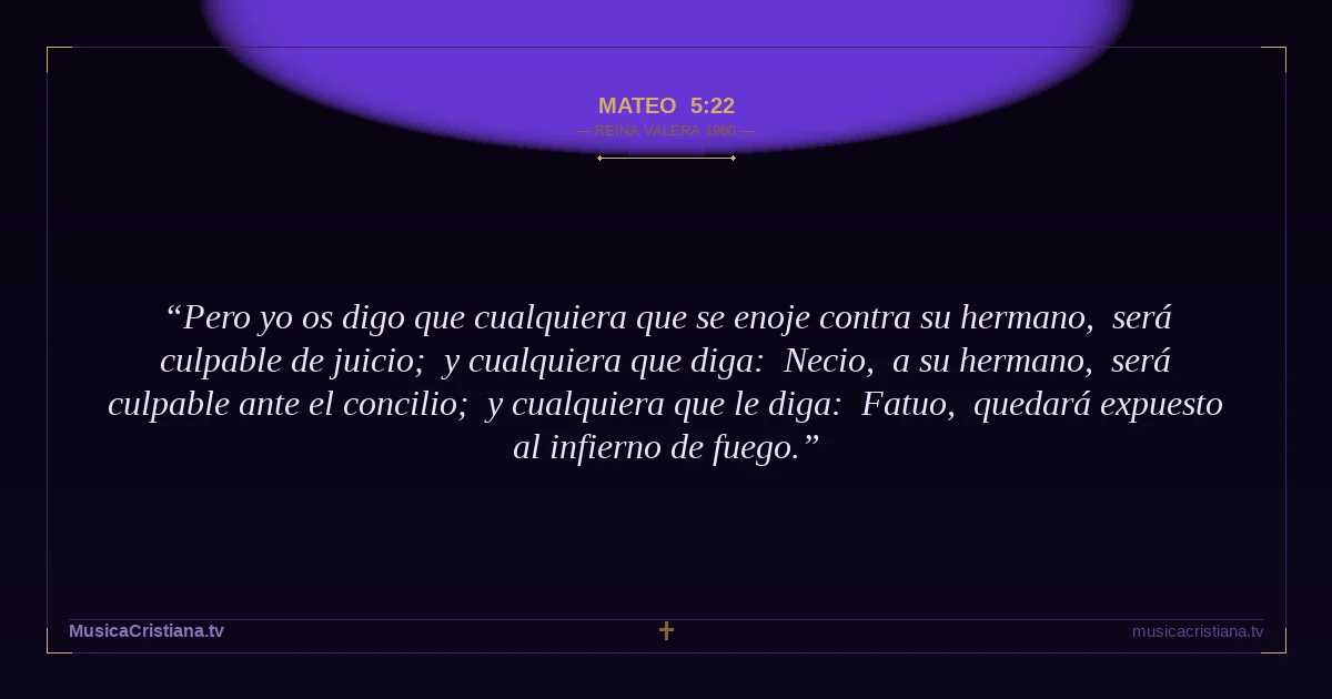 Mateo 5:22 — Biblia Reina Valera 1960 — MusicaCristiana.tv