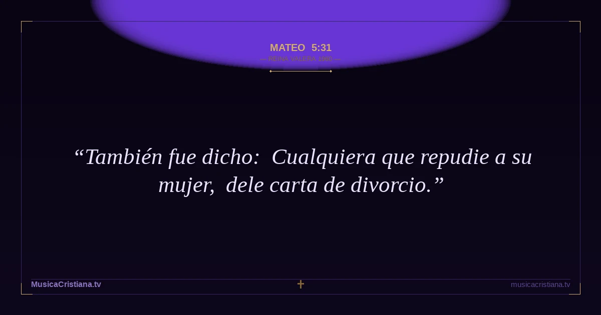 Mateo 5:31 — Biblia Reina Valera 1960 — MusicaCristiana.tv