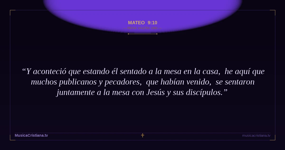 Mateo 9:10 — Biblia Reina Valera 1960 — MusicaCristiana.tv