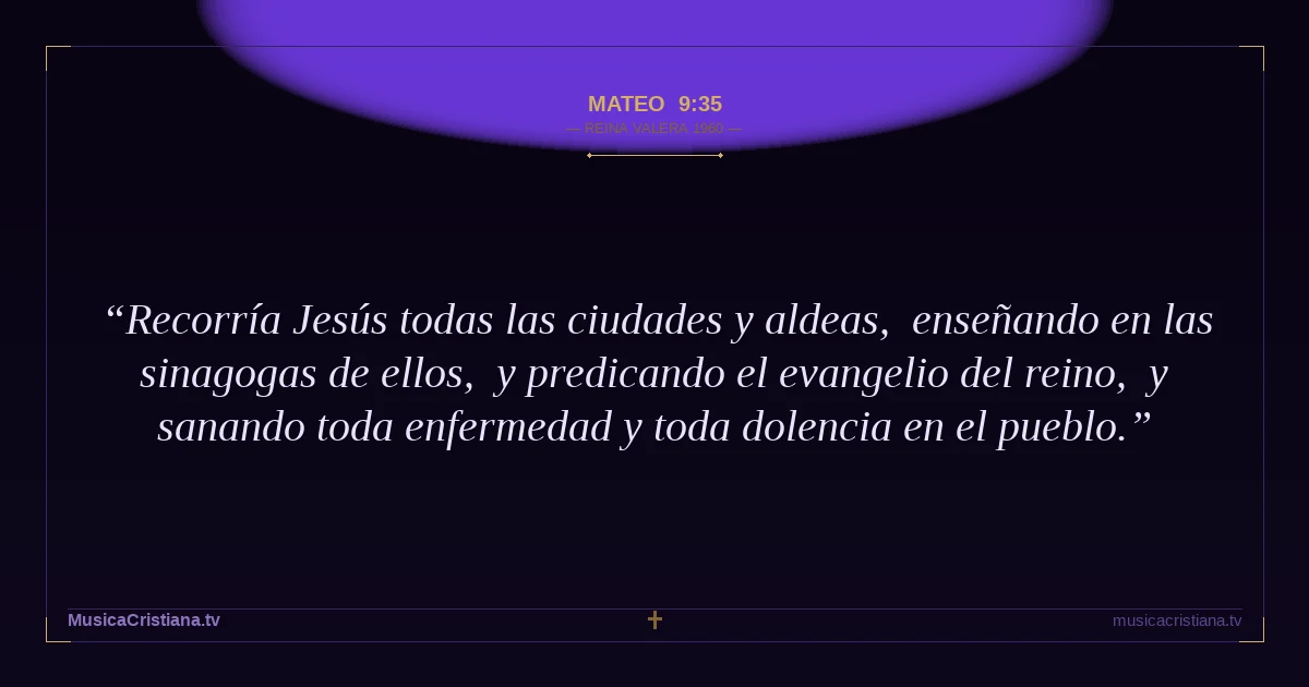 Mateo 9:35 — Biblia Reina Valera 1960 — MusicaCristiana.tv