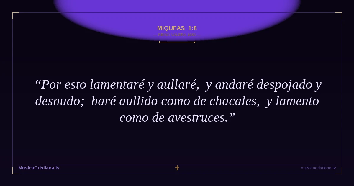 Miqueas 1:8 — Biblia Reina Valera 1960 — MusicaCristiana.tv