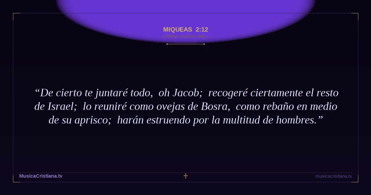 Miqueas 2:12 — Biblia Reina Valera 1960 — MusicaCristiana.tv