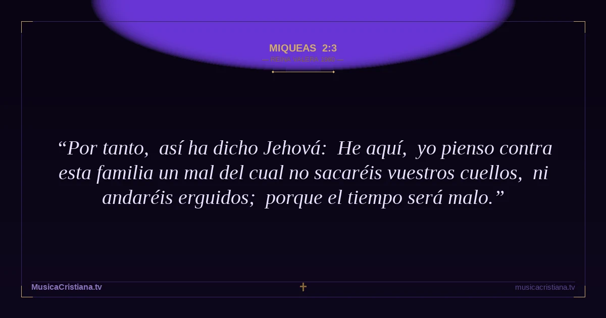 Miqueas 2:3 — Biblia Reina Valera 1960 — MusicaCristiana.tv