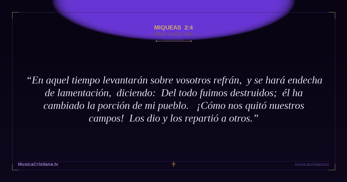 Miqueas 2:4 — Biblia Reina Valera 1960 — MusicaCristiana.tv