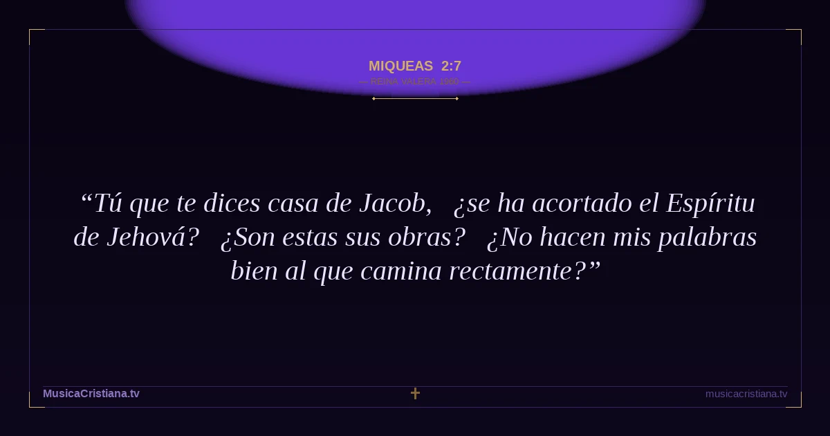 Miqueas 2:7 — Biblia Reina Valera 1960 — MusicaCristiana.tv