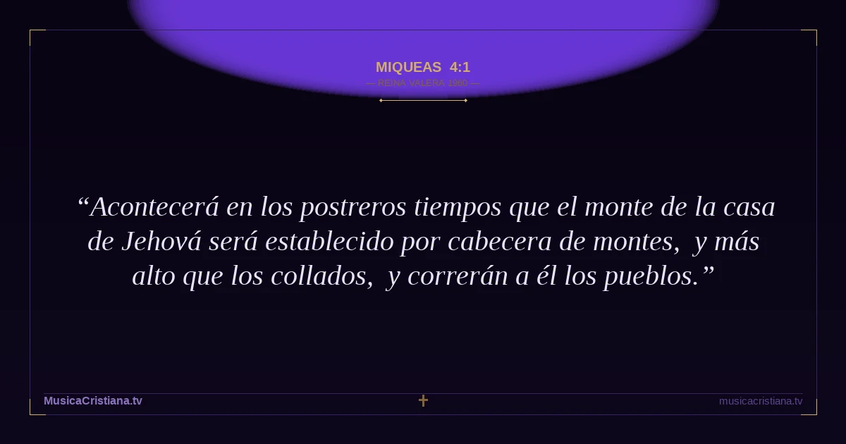 Miqueas 4:1 — Biblia Reina Valera 1960 — MusicaCristiana.tv