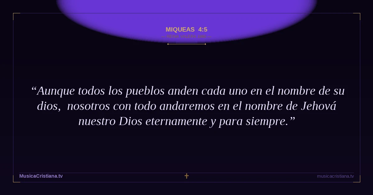 Miqueas 4:5 — Biblia Reina Valera 1960 — MusicaCristiana.tv