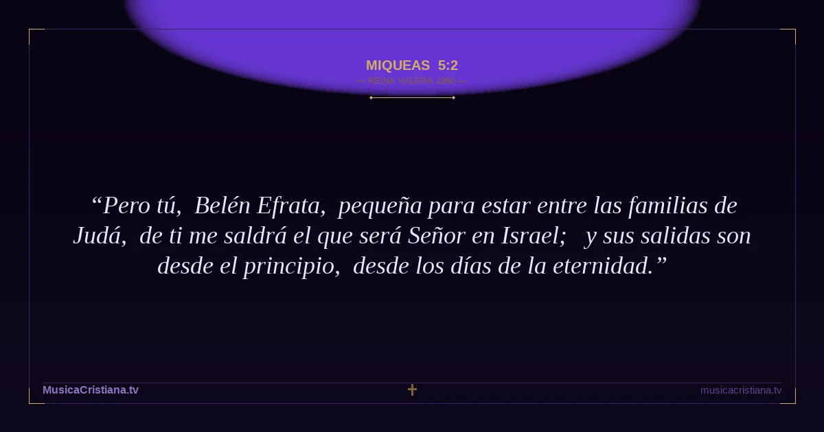 Miqueas 5:2 — Biblia Reina Valera 1960 — MusicaCristiana.tv