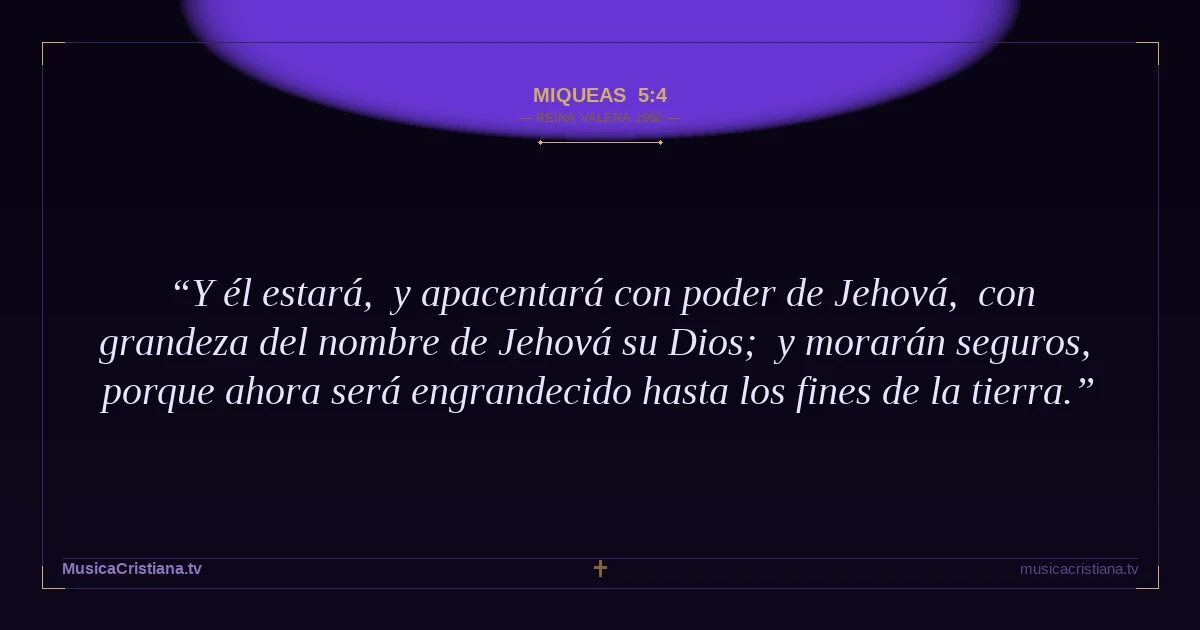 Miqueas 5:4 — Biblia Reina Valera 1960 — MusicaCristiana.tv