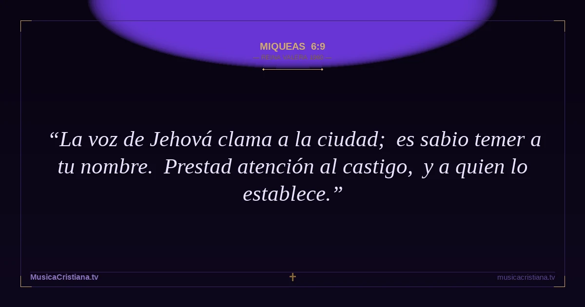 Miqueas 6:9 — Biblia Reina Valera 1960 — MusicaCristiana.tv