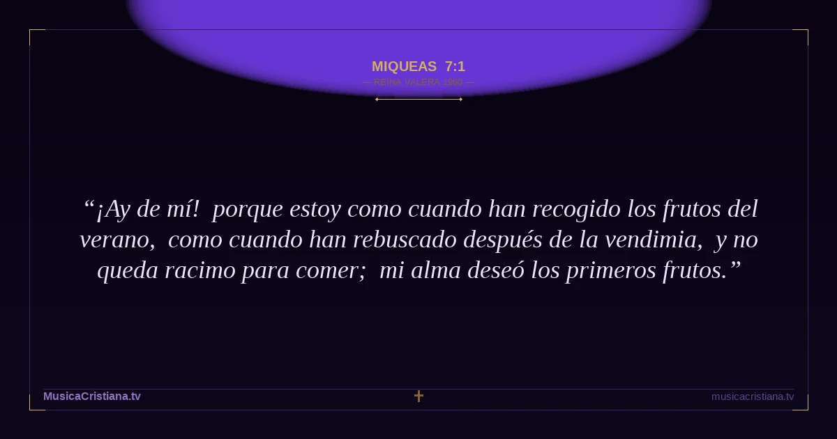 Miqueas 7:1 — Biblia Reina Valera 1960 — MusicaCristiana.tv