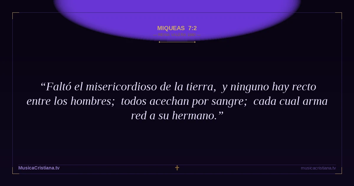 Miqueas 7:2 — Biblia Reina Valera 1960 — MusicaCristiana.tv
