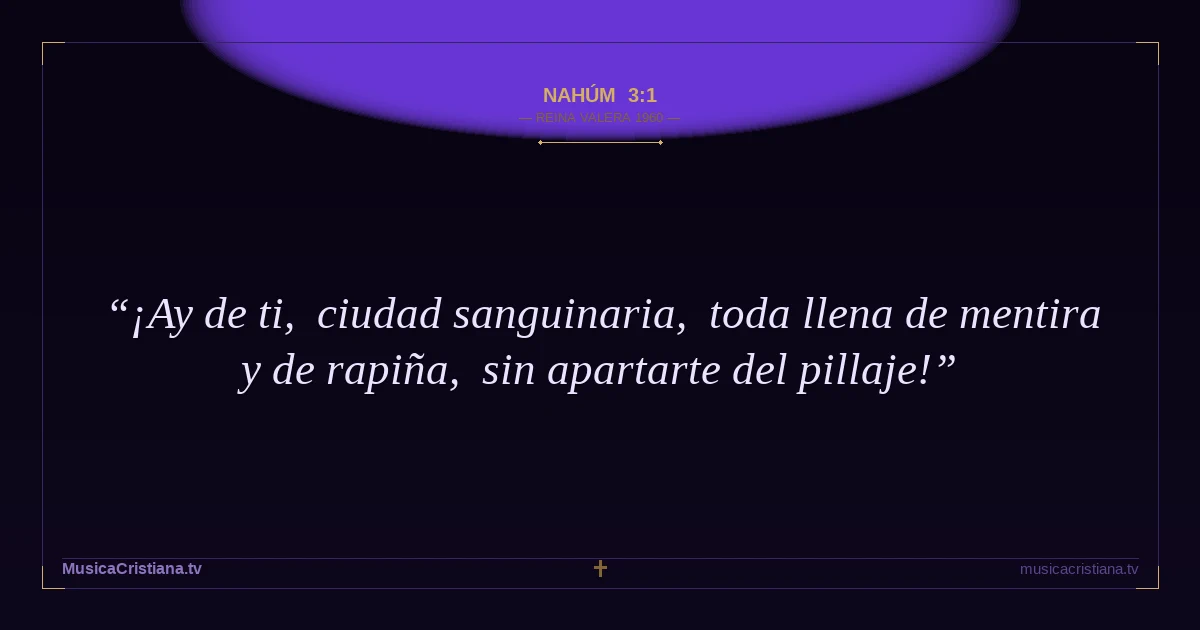 Nahúm 3:1 — Biblia Reina Valera 1960 — MusicaCristiana.tv